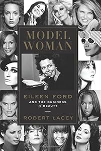 Model Woman: Eileen Ford and the Business of Beauty