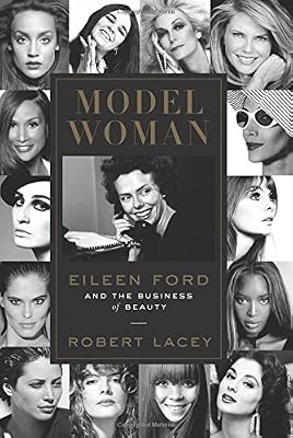 Model Woman: Eileen Ford and the Business of Beauty
