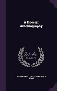 A Hoosier Autobiography by William Dudley Foulke