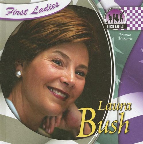 Laura Bush (First Ladies (Abdo)) by Joanne Mattern