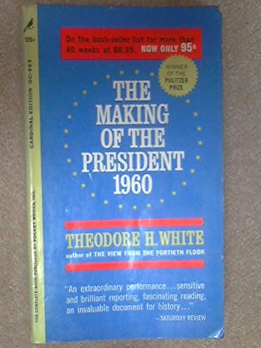 The making of the president, 1960 by Theodore H White