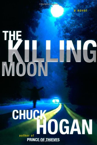 The Killing Moon: A Novel by Chuck Hogan