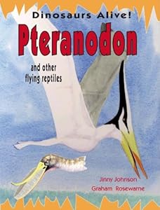 Pteranodon and Other Flying Reptiles