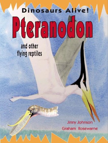 Pteranodon and Other Flying Reptiles by Jinny Johnson