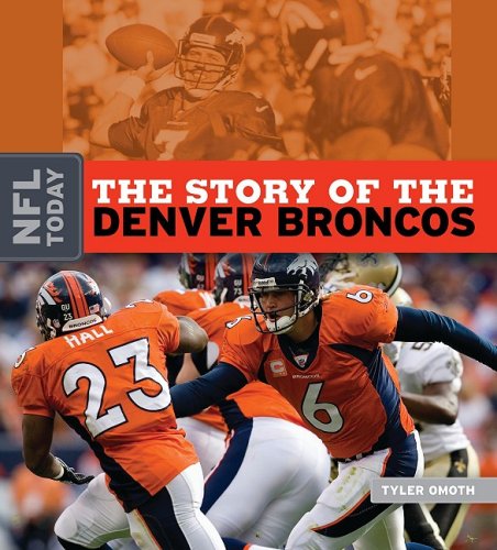 The Story of the Denver Broncos by Tyler Omoth
