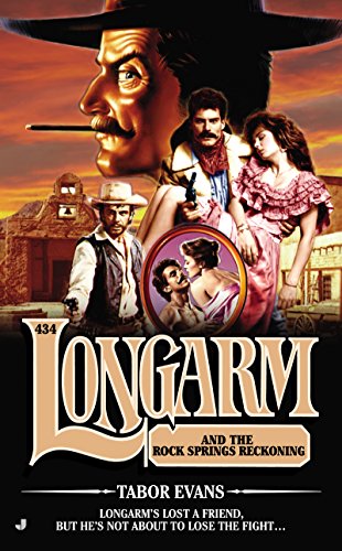 Longarm #434: Longarm and the Rock Springs Reckoning by Tabor Evans