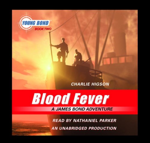 Blood Fever: A James Bond Adventure by Charlie Higson
