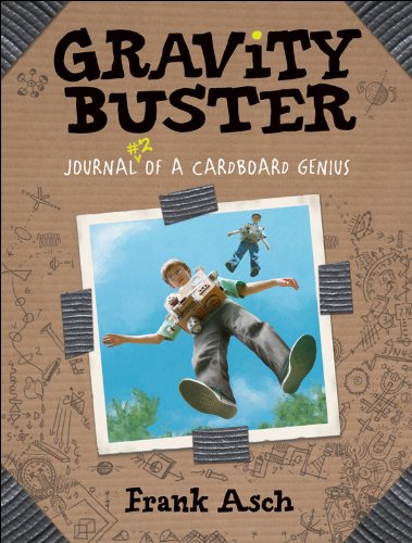 Gravity Buster: Journal 2 of a Cardboard Genius by Frank Asch