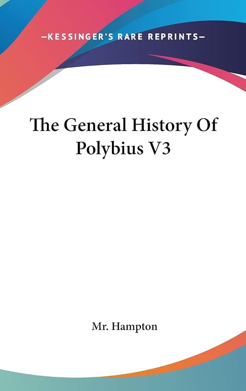 The General History Of Polybius V3 by MR Hampton