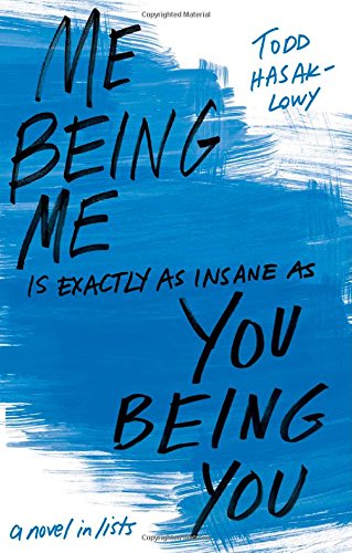 Me Being Me Is Exactly as Insane as You Being You by Todd Hasak-Lowy