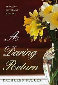 A Daring Return by Kathleen Fuller