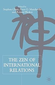 The Zen of International Relations: IR Theory from East to West by Roland Bleiker