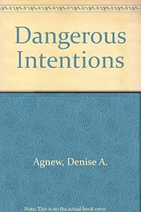 Dangerous Intentions
