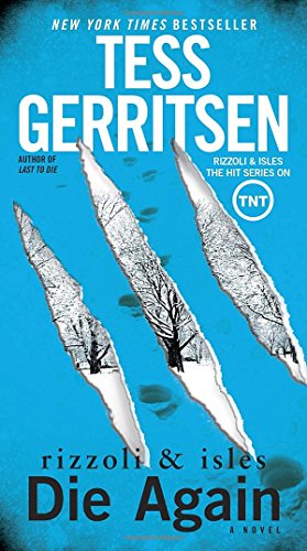 Die Again: A Rizzoli &amp; Isles Novel by Tess Gerritsen
