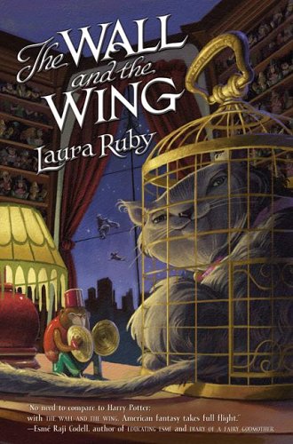 The Wall and the Wing by Laura Ruby