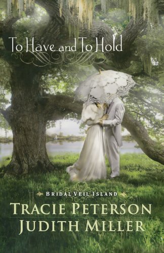 To Have and To Hold by Tracie Peterson
