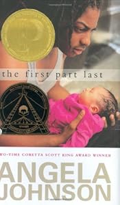 The First Part Last (Coretta Scott King Author Award Winner)