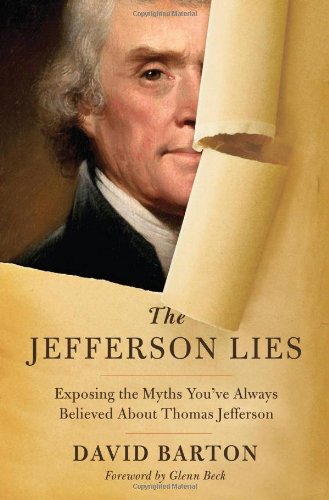 The Jefferson Lies: Exposing the Myths You've Always Believed About Thomas Jefferson by David Barton