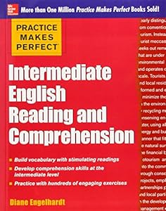 Practice Makes Perfect Intermediate English Reading and Comprehension