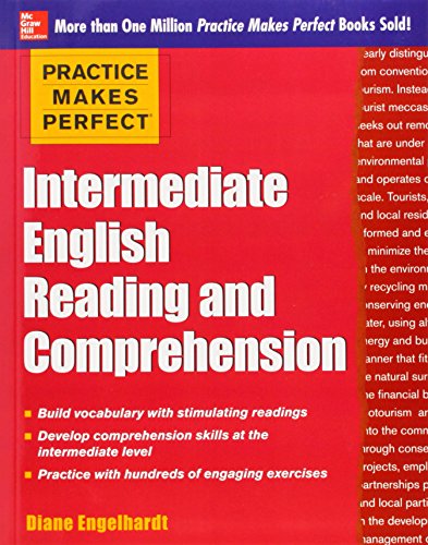 Practice Makes Perfect Intermediate English Reading and Comprehension by Diane Engelhardt