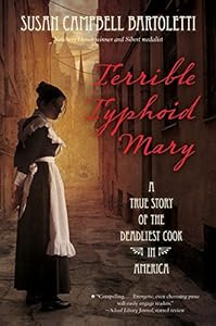 Terrible Typhoid Mary: A True Story of the Deadliest Cook in America