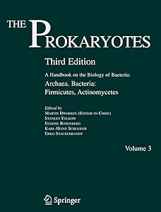 The Prokaryotes: Vol. 3: Archaea. Bacteria: Firmicutes, Actinomycetes
