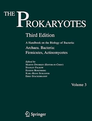 The Prokaryotes: Vol. 3: Archaea. Bacteria: Firmicutes, Actinomycetes