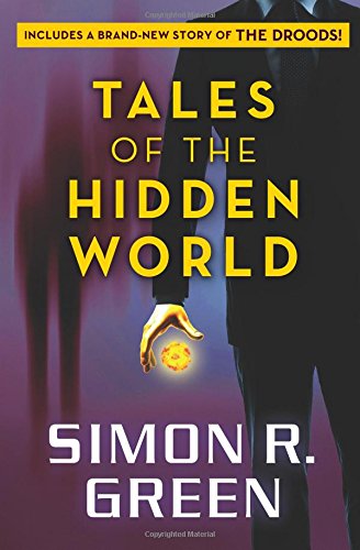 Tales of the Hidden World by Simon R Green
