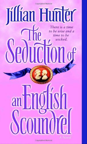 The Seduction of an English Scoundrel: A Novel (A Boscastle Affairs Novel Book 1) by Jillian Hunter