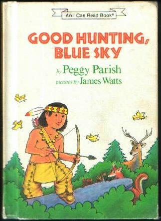 Good Hunting, Blue Sky (An I Can Read Book) by Peggy Parish