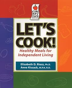 Let's Cook! Healthy Meals for Independent Living by Elizabeth D. Riesz 
			
			
		
		
		
       	 
       		
       			,