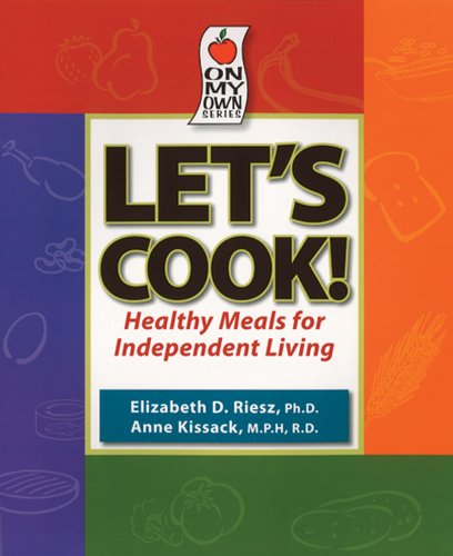 Let's Cook! Healthy Meals for Independent Living by Elizabeth D. Riesz 
			
			
		
		
		
       	 
       		
       			,