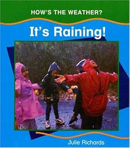 It's Raining (How's the Weather?) by Julie Richards