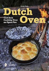 Dutch Oven: Cast-Iron Cooking over an Open Fire