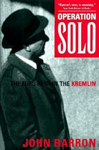 Operation Solo: The FBI's Man in the Kremlin