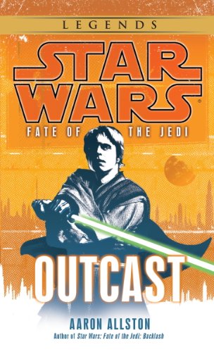 Outcast: Star Wars (Fate of the Jedi) (Star Wars: Fate of the Jedi - Legends Book 1) by Aaron Allston