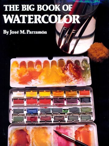 Big Book of Watercolor by Jose Maria Parramon