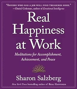 Real Happiness at Work: Meditations for Accomplishment, Achievement, and Peace