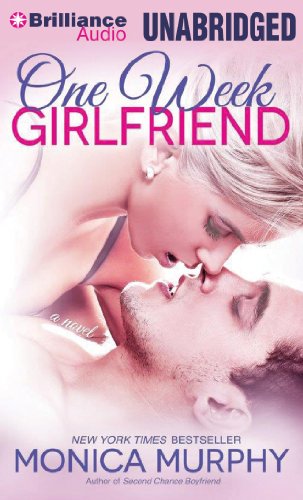 One Week Girlfriend: A Novel by Monica Murphy