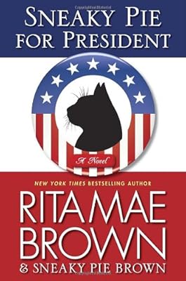 Sneaky Pie for President: A Mrs. Murphy Mystery