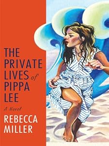 The Private Lives of Pippa Lee by Rebecca Miller