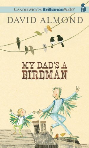 My Dad's a Birdman by David Almond