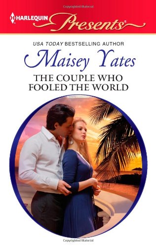 The Couple who Fooled the World (Harlequin Presents) by Maisey Yates