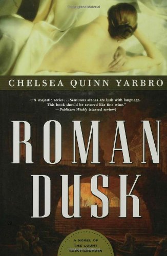 Roman Dusk: A Novel of the Count Saint-Germain by Chelsea Quinn Yarbro