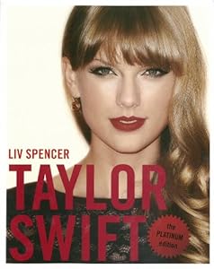 Taylor Swift: The Platinum Edition by Liv Spencer
