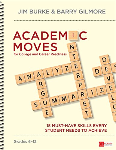 Academic Moves for College and Career Readiness, Grades 6-12: 15 Must-Have Skills Every Student Needs to Achieve by James (Jim) R. Burke 
			
			
		
		
		
       	 
       		
       			,