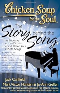 Chicken Soup for the Soul: The Story Behind the Song: The Exclusive Personal Stories Behind Your Favorite Songs