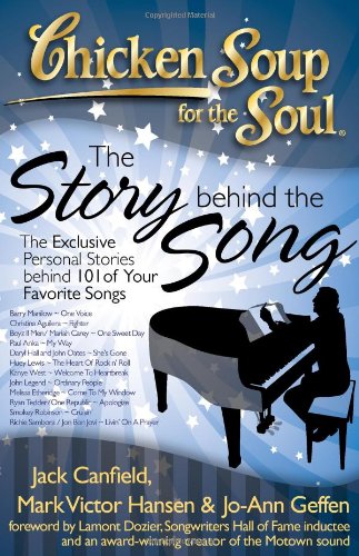 Chicken Soup for the Soul: The Story Behind the Song: The Exclusive Personal Stories Behind Your Favorite Songs by Jack Canfield