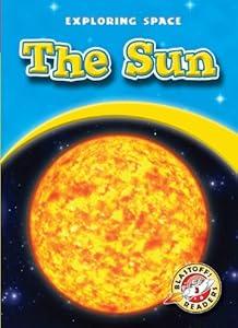 The Sun (Blastoff! Readers: Exploring Space)