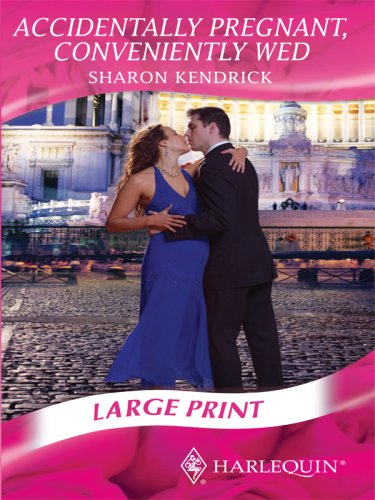Accidentally Pregnant, Conveniently Wed by Sharon Kendrick
